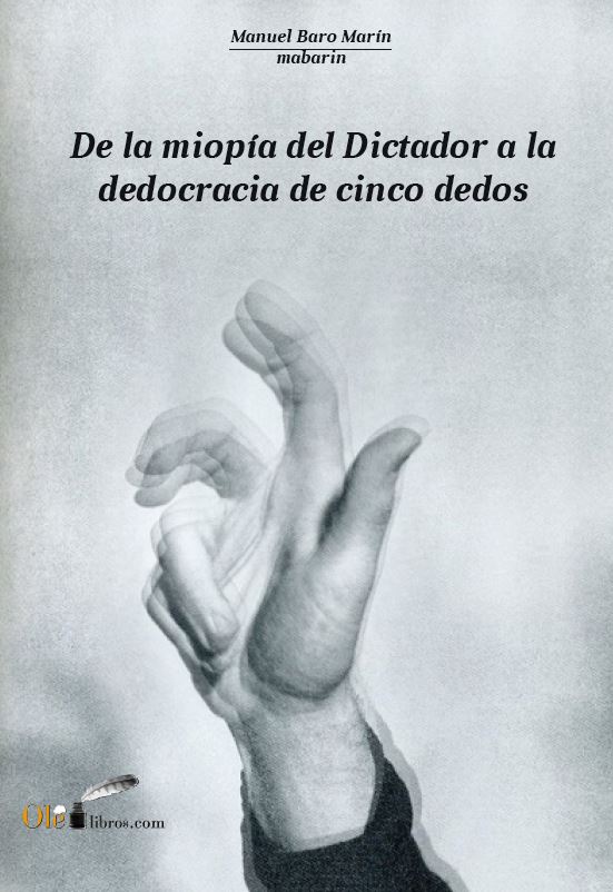 De la miopia del dictador a la dedocracia de cinco dedos