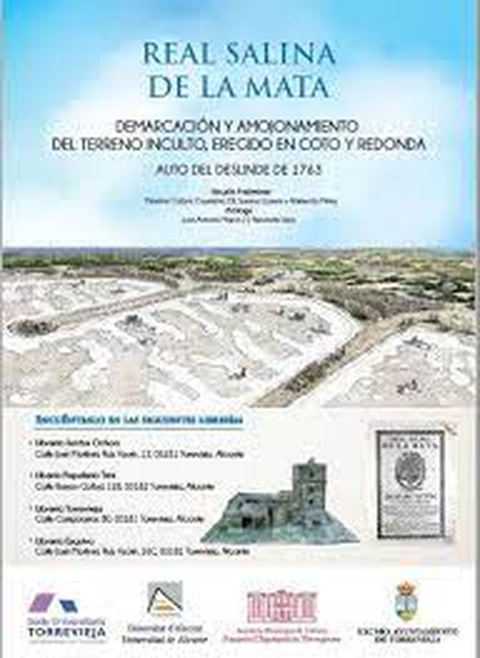 Real Salina de La Mata. Demarcación, y amojonamiento del terreno inculto, eregido en coto y redonda, en su circunferencia, para que las lluvias se introduzcan en ella claras, y puras, y no se aterre la mencionada Salina, ni se perjudique la abundancia, y calidad de sales que produce.