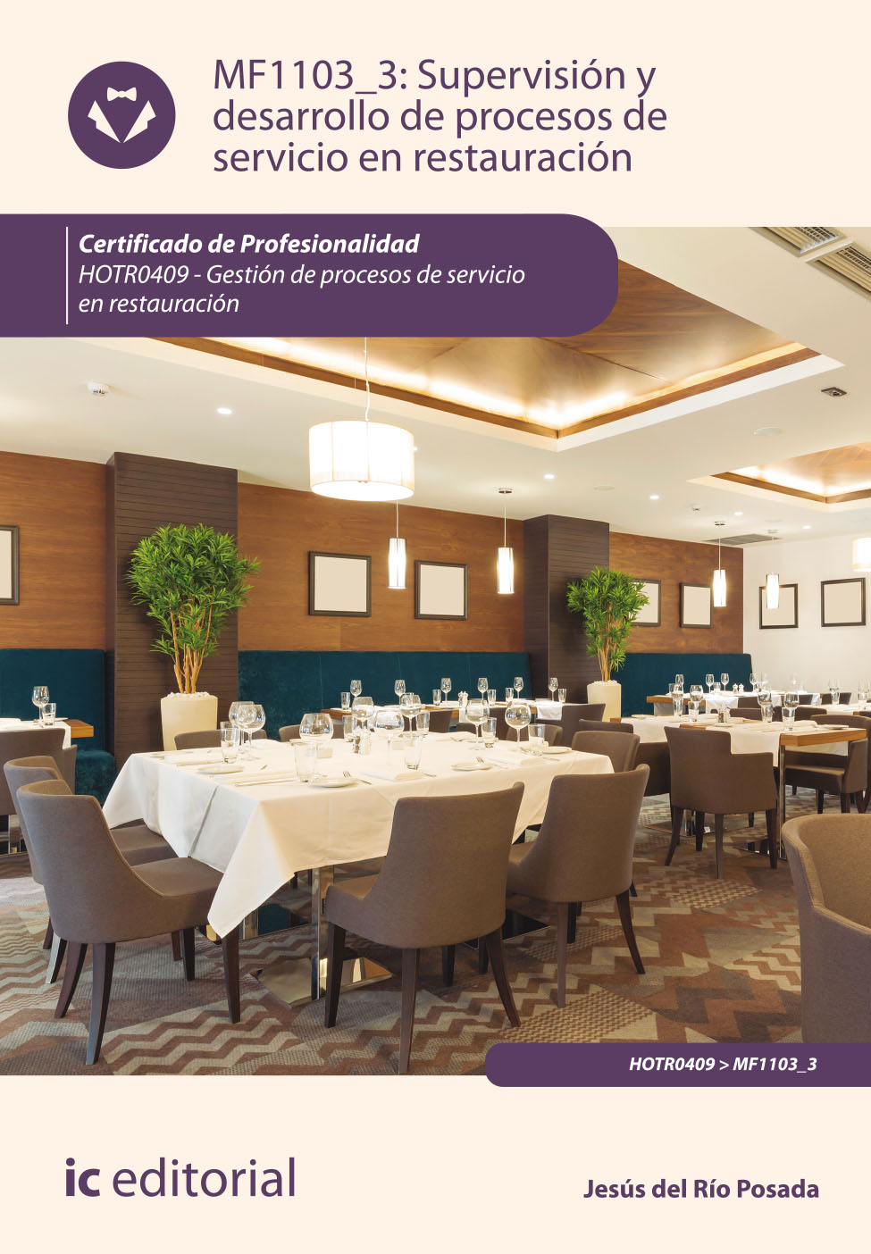 Supervisión y desarrollo de procesos de servicio de restauración. HOTR0409 - Gestión de procesos de servicio en restauración