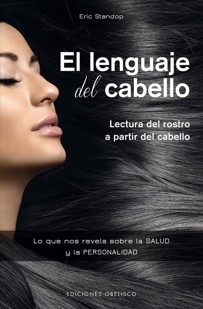 El lenguaje del cabello. Lectura del rostro a partir del cabello