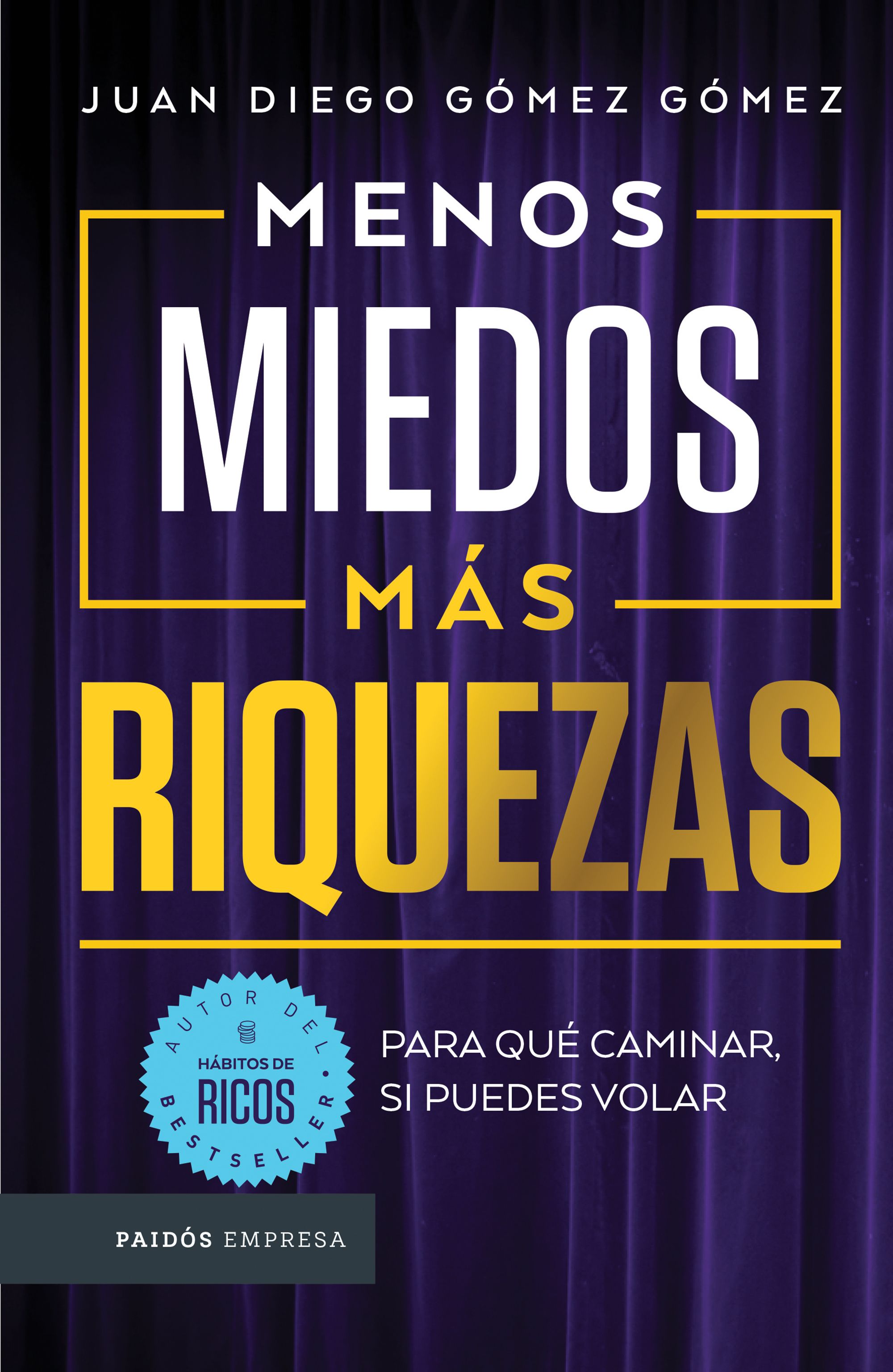 Menos miedos, más riquezas