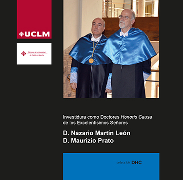 Investidura como Doctores Honoris Causa de los Excelentísimos Señores D. Nazario Martín León y D. Maurizio Prato