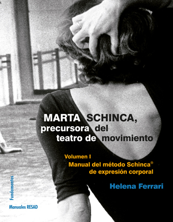 Marta Schinca. Precursora del teatro de movimiento, vol. I