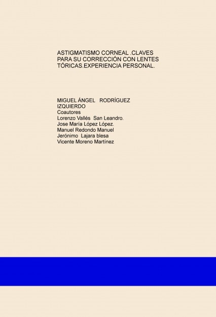 ASTIGMATISMO CORNEAL .CLAVES PARA SU CORRECCIÓN CON LENTES TÓRICAS. EXPERIENCIA PERSONAL   .