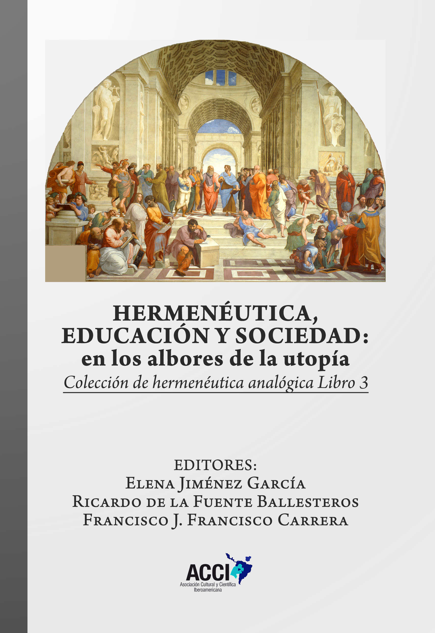 Hermenéutica, educación y sociedad: En los albores de la utopía