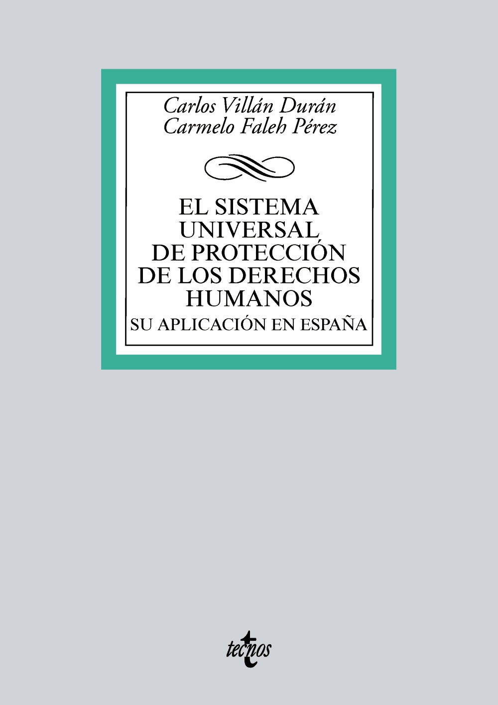 El sistema universal de protección de los Derechos Humanos. Su aplicación en España