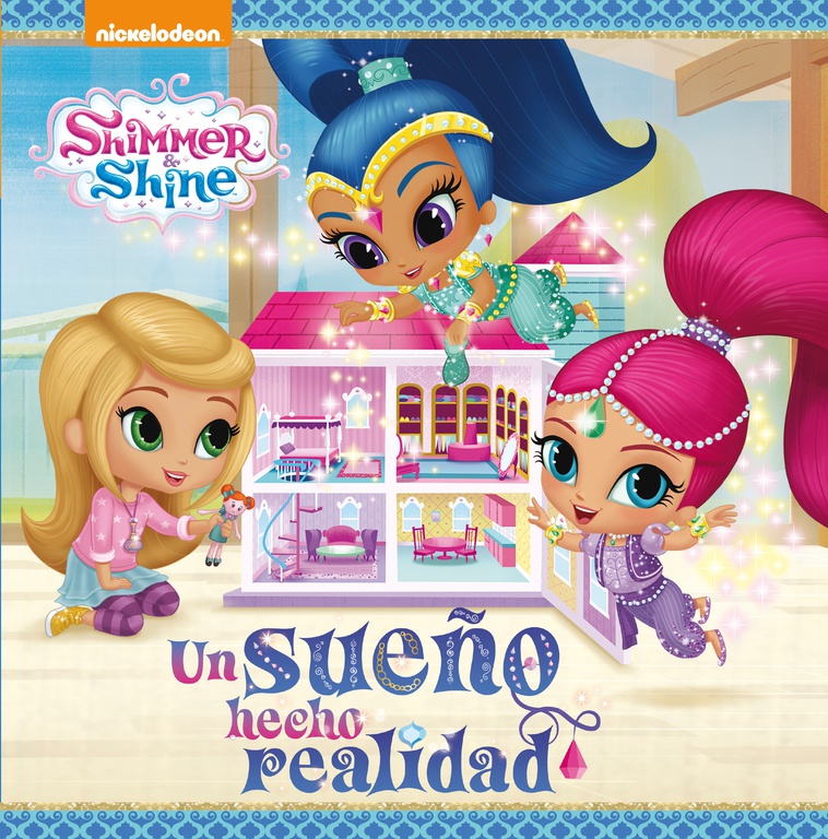 Shimmer & Shine. Un cuento - Un sueño hecho realidad