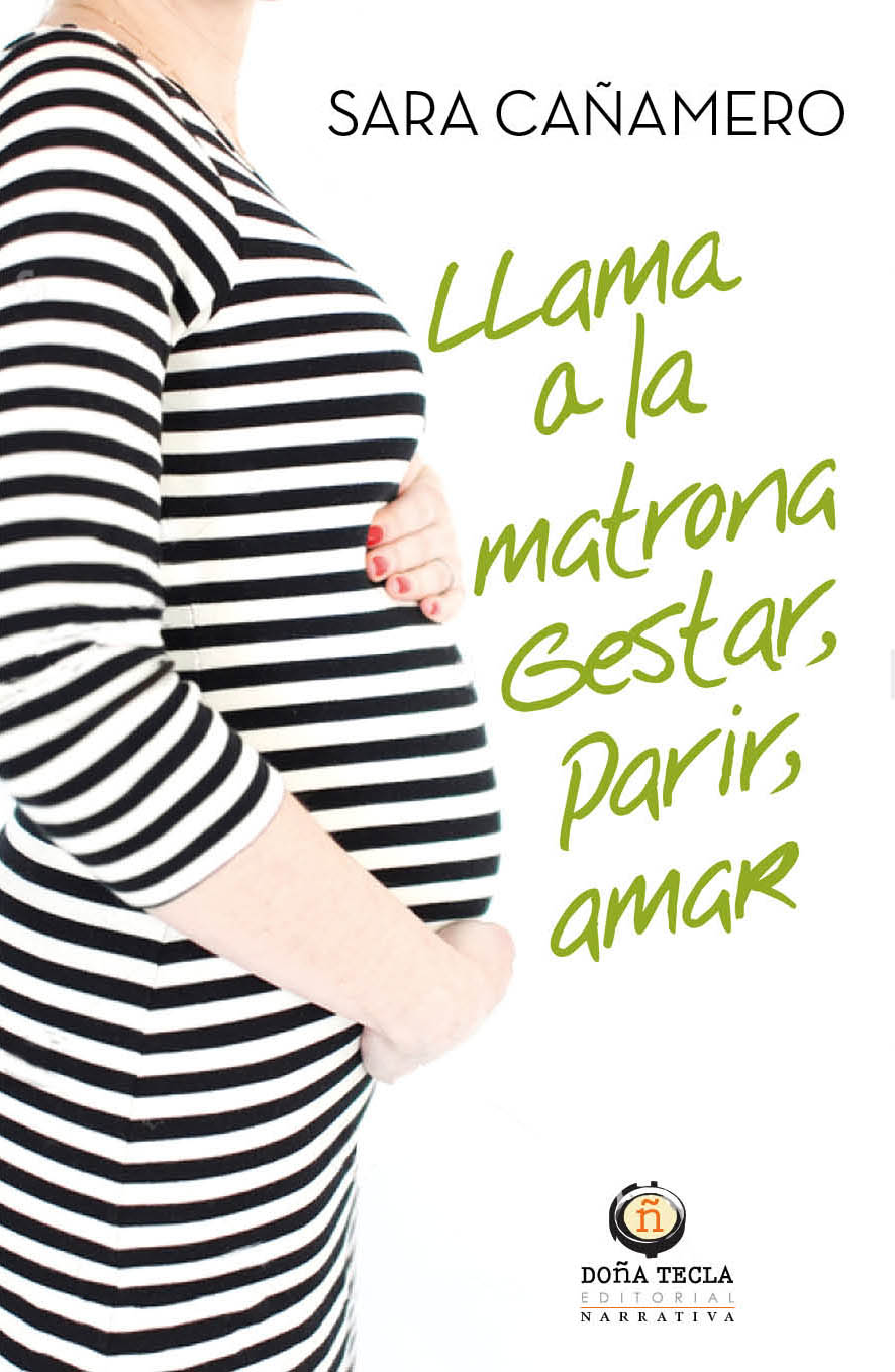 LLAMA A LA MATRONA. Parir, criar, amar