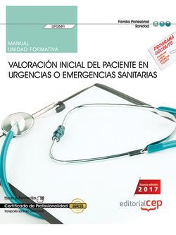 Manual. Valoración inicial del paciente en urgencias o emergencias sanitarias (UF0681). Certificados de profesionalidad. Transporte sanitario (SANT0208)