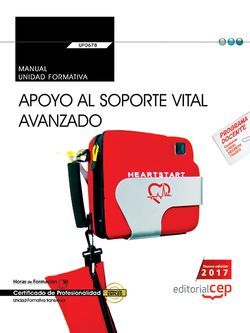 Manual. Apoyo al soporte vital avanzado (Transversal: UF0678). Certificados de profesionalidad