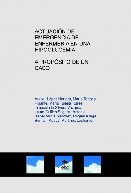 ACTUACIÓN DE EMERGENCIA DE ENFERMERÍA EN UNA HIPOGLUCEMIA. A PROPÓSITO DE UN CASO