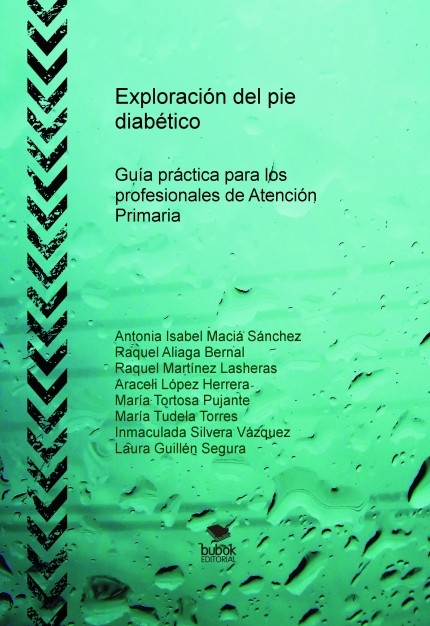 Exploración del pie diabético. Guía práctica para los profesionales de Atención Primaria.