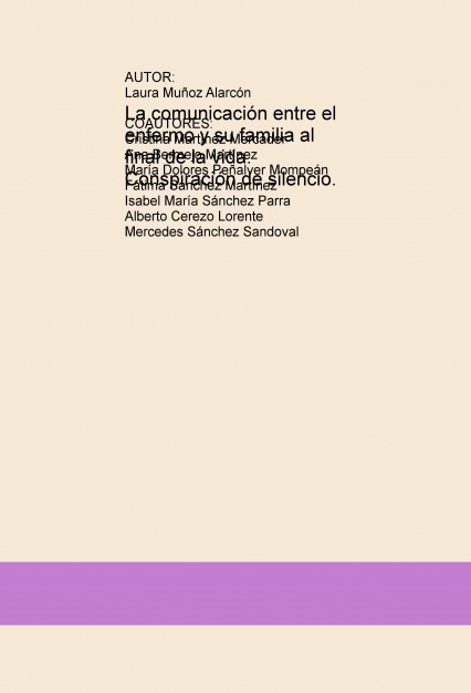 La comunicación entre el enfermo y su familia al final de la vida. Conspiración de silencio.