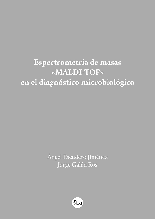 Espectrometría de masas <<MALDI-TOF>> en el diagnósitco microbiológico