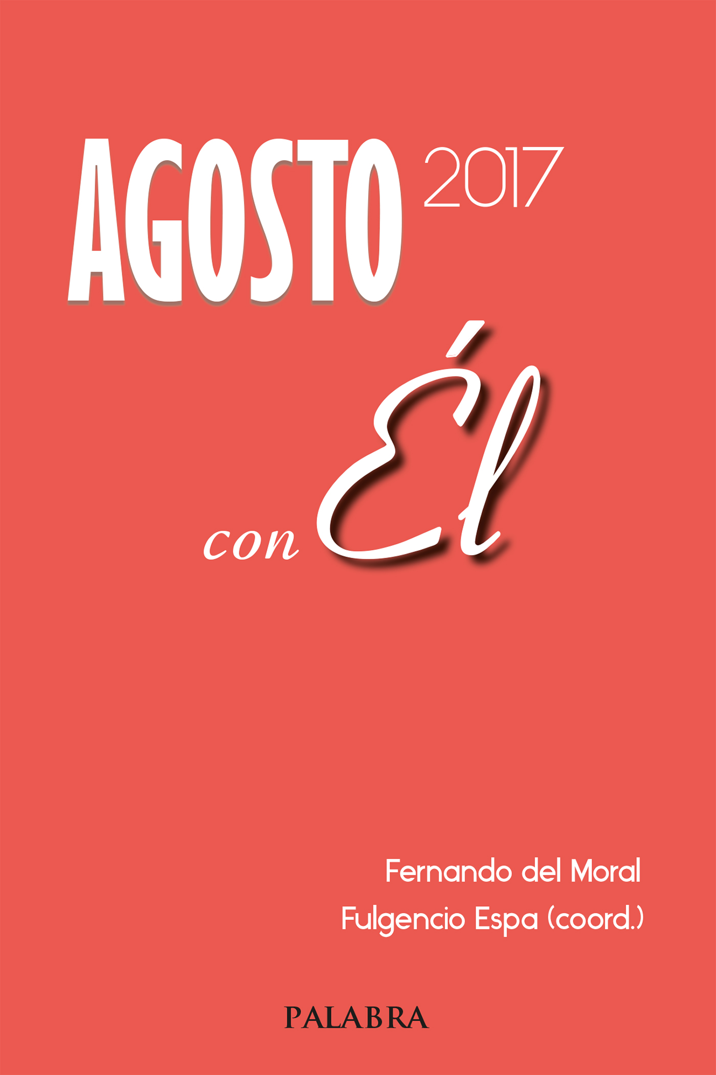 Agosto 2017, con Él