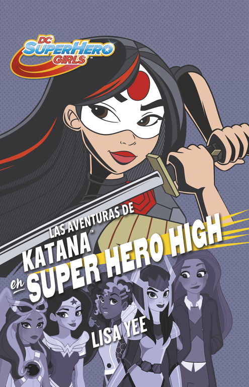 Las aventuras de Katana en Super Hero High ( DC Super Hero Girls )