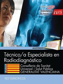 Técnicos Especialistas en Radiodiagnóstico. Conselleria de Sanitat Universal i Salut Pública. Generalitat Valenciana. Test específicos