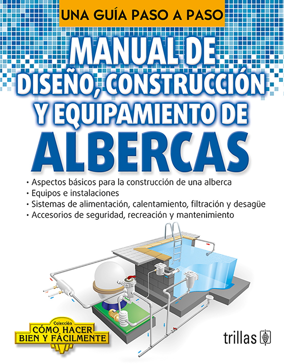 Manual de diseño, construcción y equipamiento de albercas
