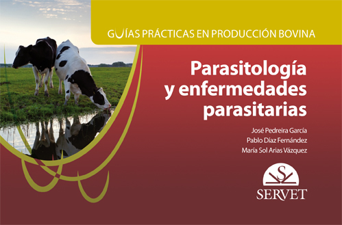 Guías prácticas en producción bovina. Parasitología y enfermedades parasitarias