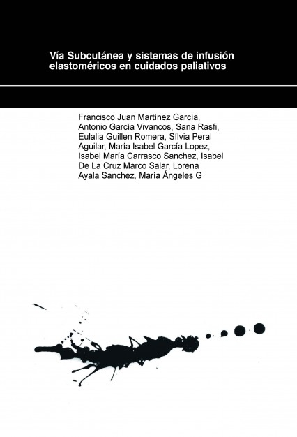 Vía Subcutánea y sistemas de infusión elastoméricos en cuidados paliativos
