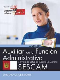 Auxiliar de la Función Administrativa. Servicio de Salud de Castilla-La Mancha (SESCAM). Simulacros de examen