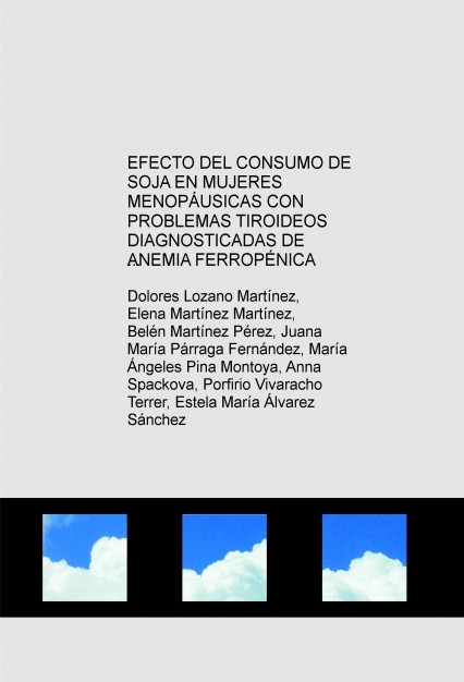 EFECTO DEL CONSUMO DE SOJA EN MUJERES MENOPAÚSICAS CON PROBLEMAS TIROIDEOS DIAGNOSTICADAS DE ANEMIA FERROPÉNICA.
