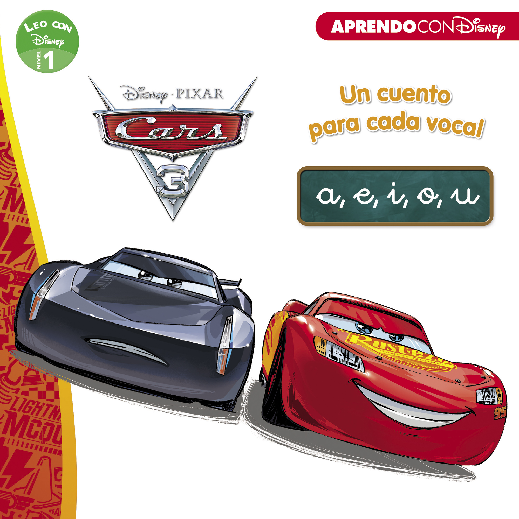 Cars 3. Leo con Disney (Nivel 1). Un cuento para vocal: a, e, i, o, u (Disney. Lectoescritura)
