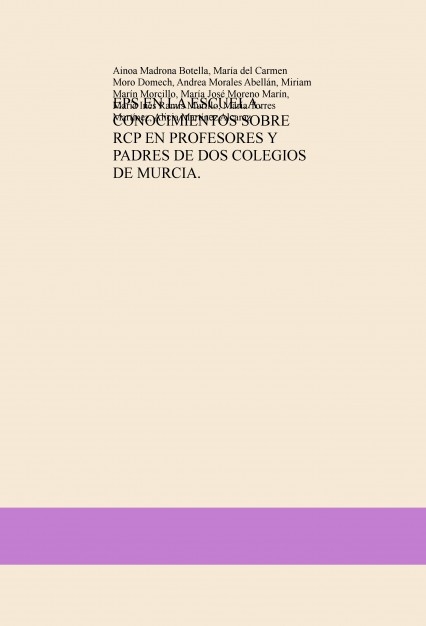 EDUCACIÓN PARA LA SALUD EN LA ESCUELA. CONOCIMIENTOS SOBRE REANIMACIÓN CARDIOPULMONAR EN PROFESORES Y PADRES DE DOS COLEGIOS DE LA REGIÓN DE [...]