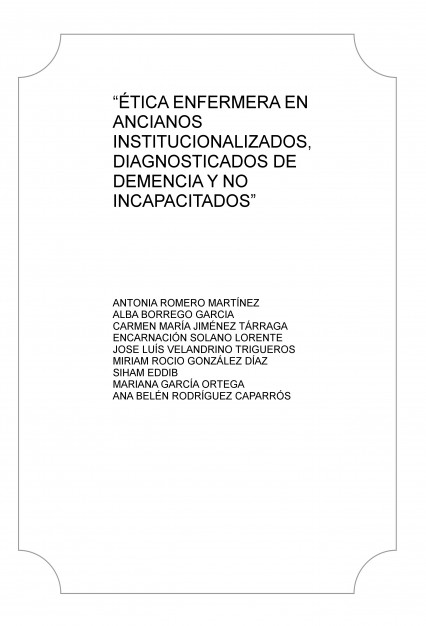 “ÉTICA ENFERMERA EN ANCIANOS INSTITUCIONALIZADOS, DIAGNOSTICADOS DE DEMENCIA Y NO INCAPACITADOS”