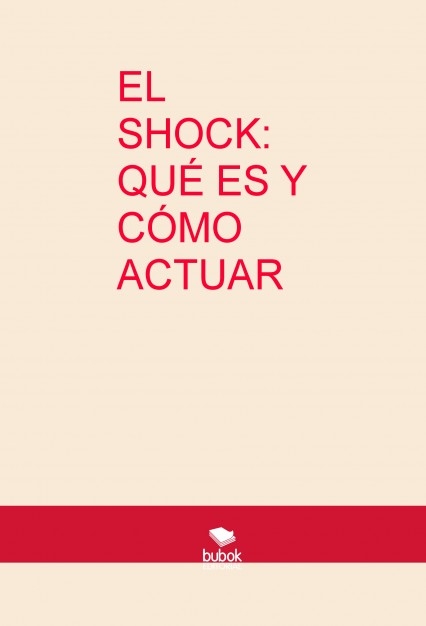 EL SHOCK: QUÉ ES Y CÓMO ACTUAR