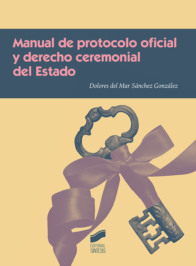 Manual de protocolo oficial y derecho ceremonial del Estado