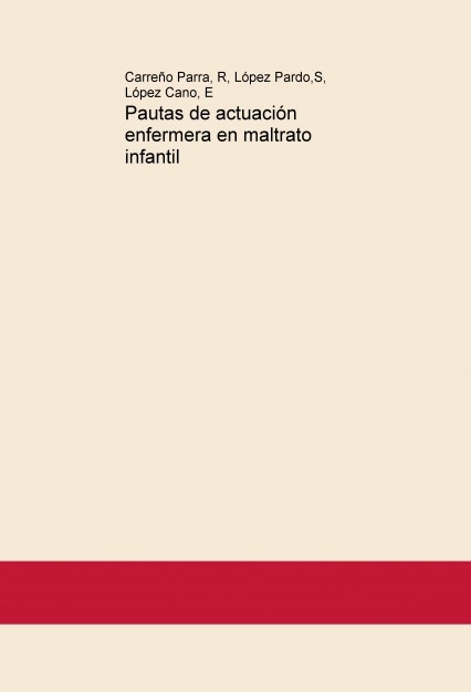 Pautas de actuación enfermera en maltrato infantil