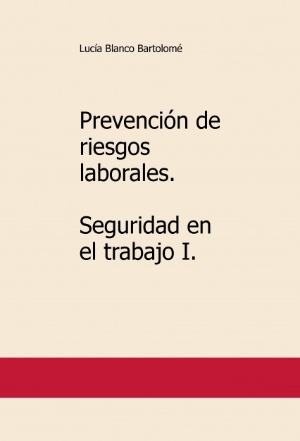 Prevención de riesgos laborales. Seguridad en el trabajo I.