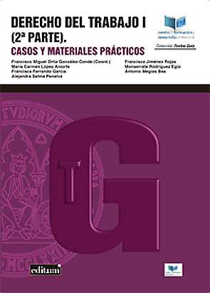 Derecho del Trabajo  I (2ª Parte). Casos y Materiales Prácticos