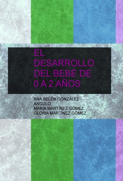 EL DESARROLLO DEL BEBÉ DE 0 A 2 AÑOS