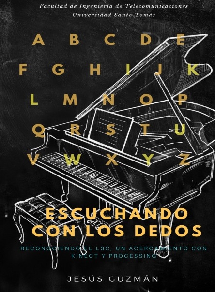 ESCUCHANDO CON LOS DEDOS Reconociendo el LSC, un acercamiento con Kinect y Processing