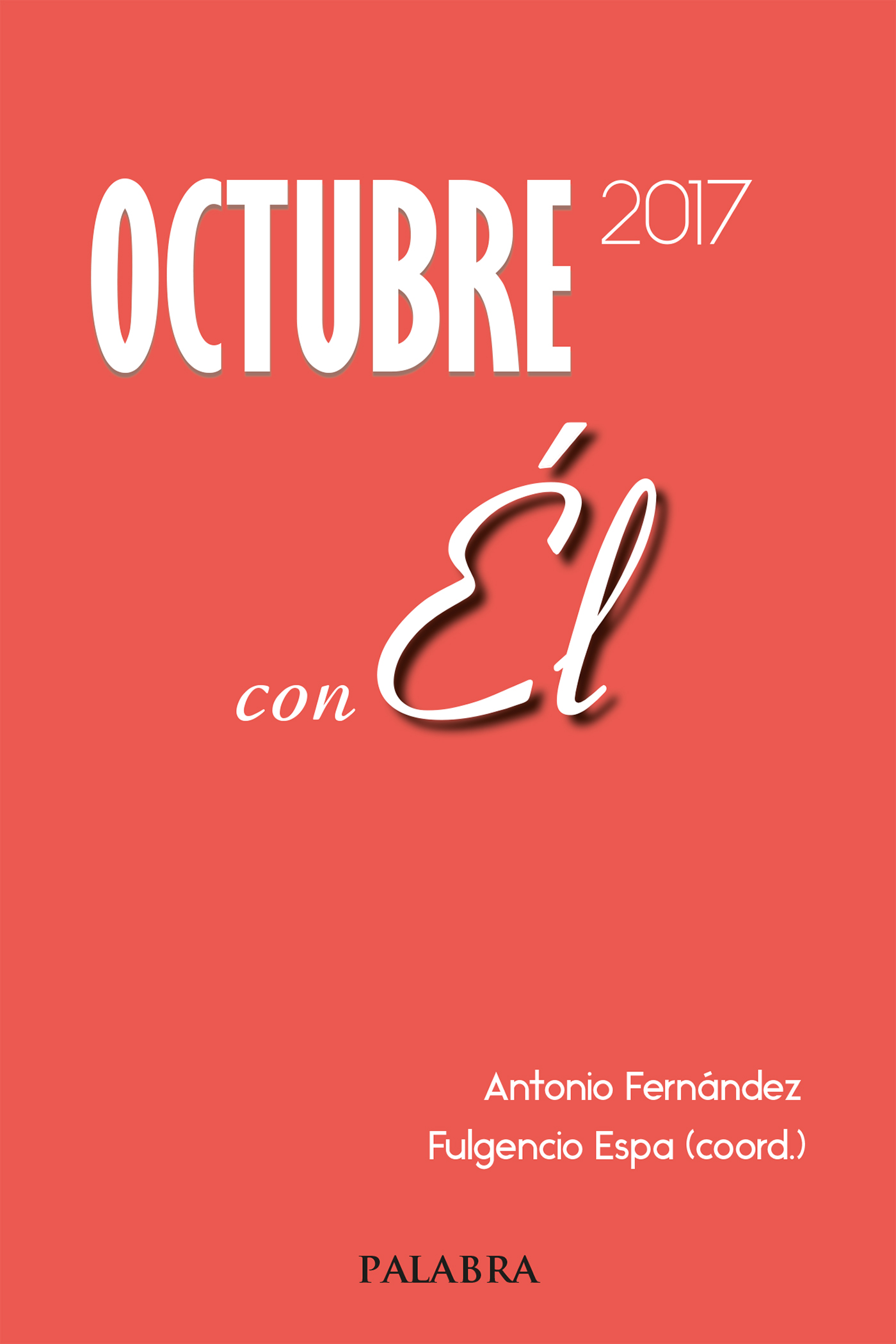 Octubre 2017, con Él