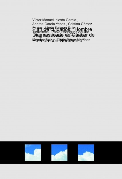 Plan de cuidados: “Hombre Diagnosticado de Cáncer de Pulmón con Neumonía”