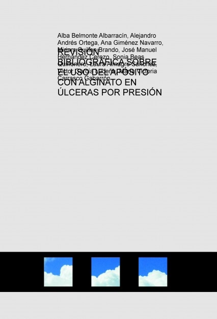 REVISIÓN BIBLIOGRÁFICA SOBRE EL USO DEL APÓSITO CON ALGINATO EN ÚLCERAS POR PRESIÓN