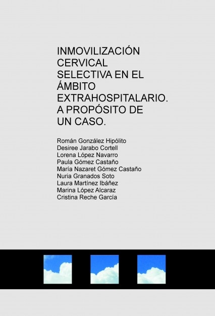 Inmovilización cervical selectiva en el ámbito extrahospitalario. A propósito de un caso