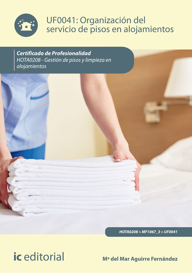 Organización del servicio de pisos en alojamientos. HOTA0208 - Gestión de pisos y limpieza en alojamientos