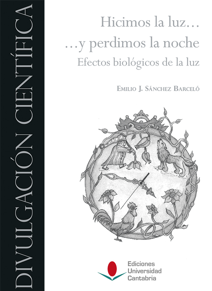 Hicimos la luz ... y perdimos la noche: efectos biológicos de la luz