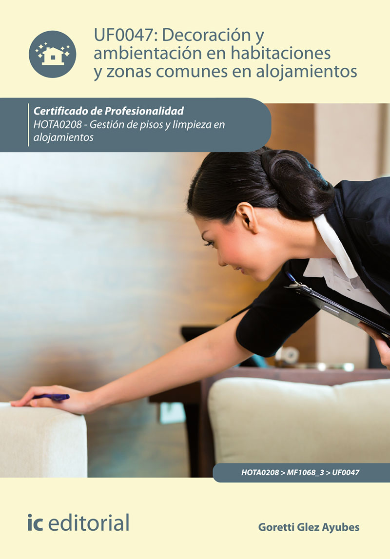 Decoración y ambientación en habitaciones y zonas comunes en alojamientos. HOTA0208 - Gestión de pisos y limpieza en alojamientos