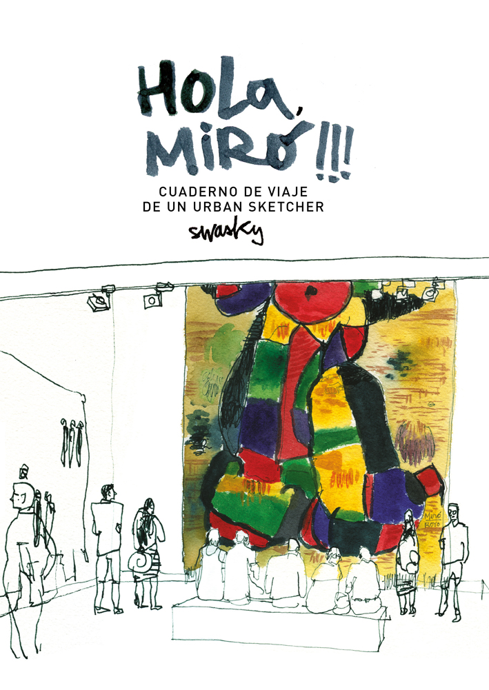 Hola, Miró!!! Cuaderno de viaje de un urban sketcher