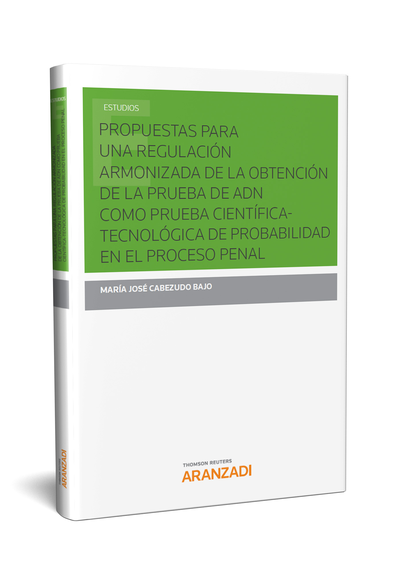 Propuestas para una regulación armonizada de la obtención de la prueba de ADN como prueba científica-tecnológica de probabilidad en el proceso penal