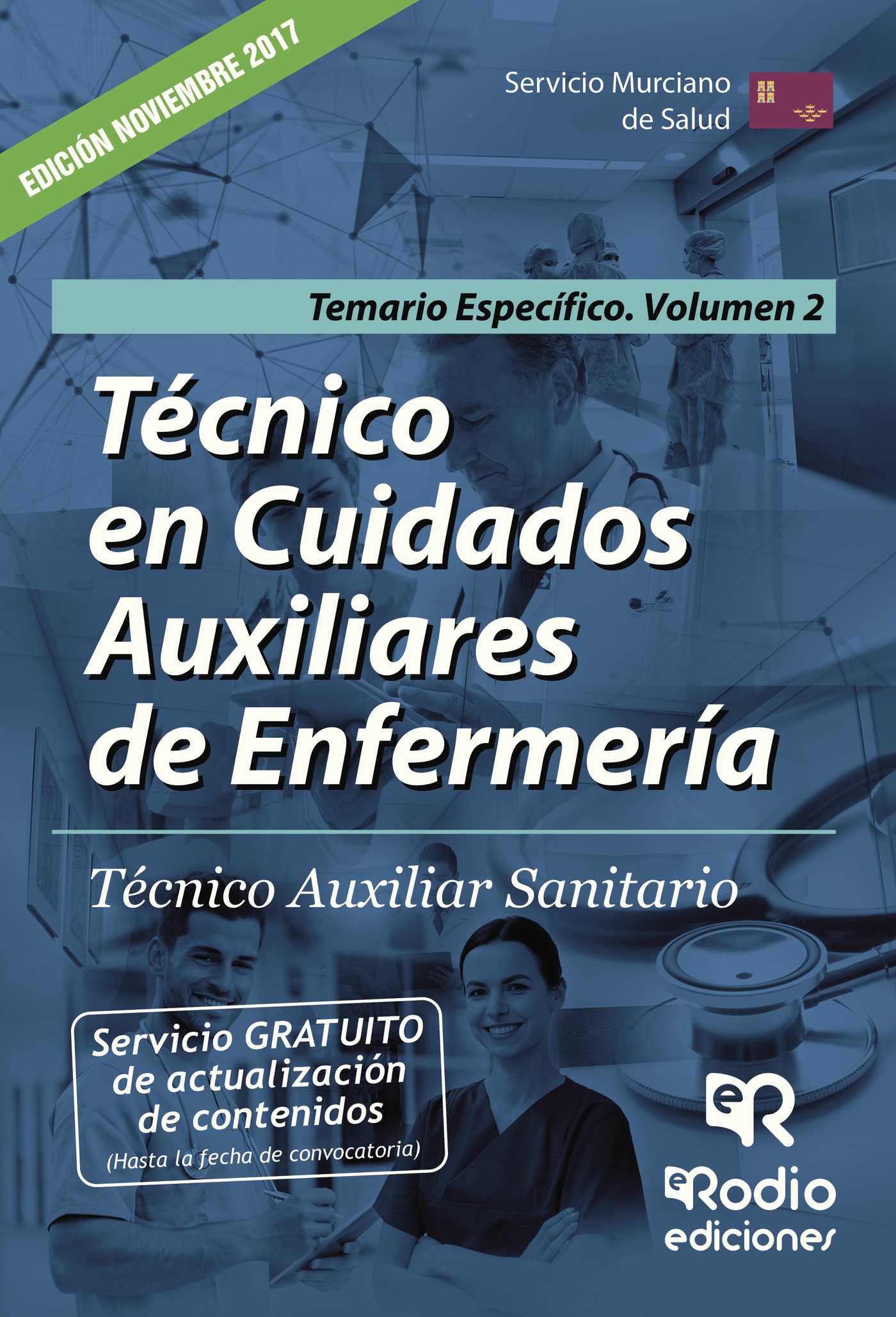 Técnico en Cuidados Auxiliares de Enfermería. Técnico Auxiliar Sanitario. Temario Específico Volumen 1