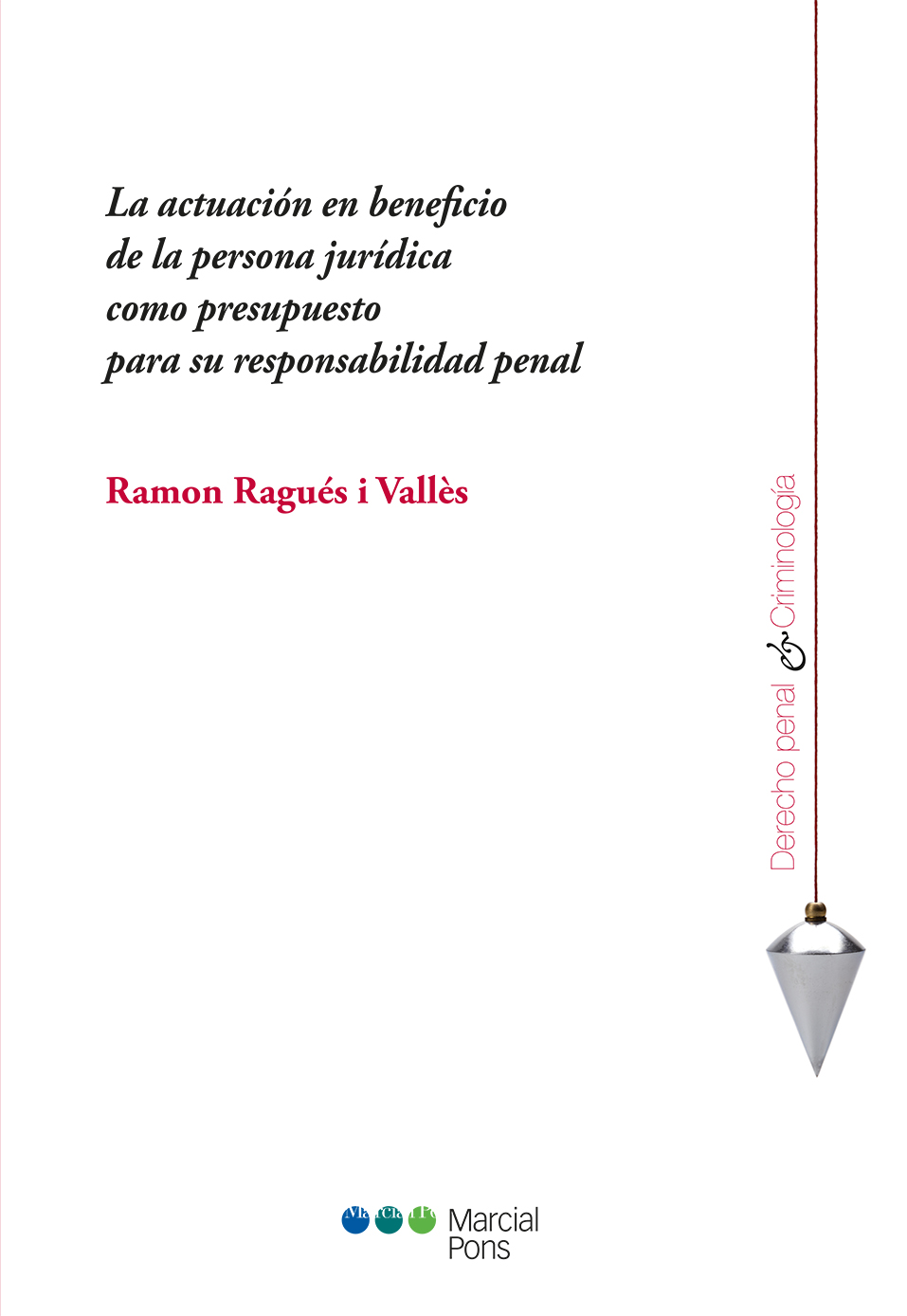 La actuación en beneficio de la persona jurídica como presupuesto para su responsabilidad penal