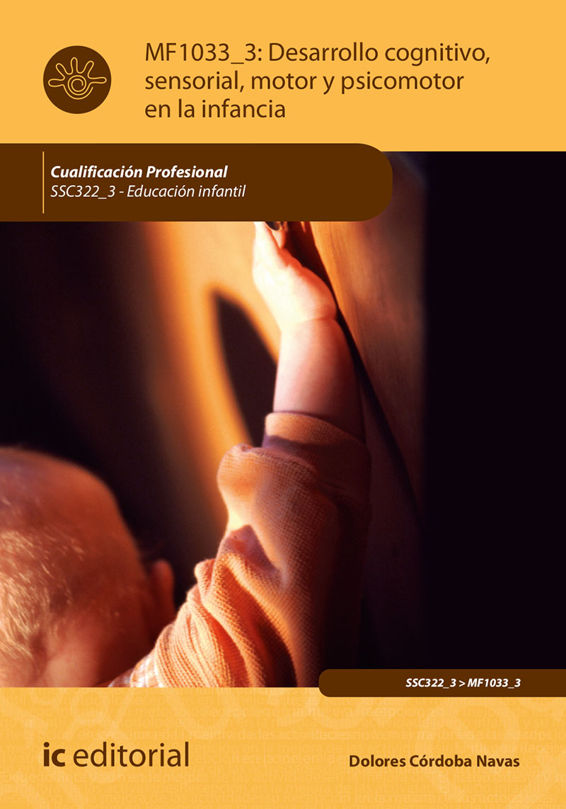 Desarrollo cognitivo, sensorial, motor y psicomotor en la infancia. SSC22_3 - Educación infantil