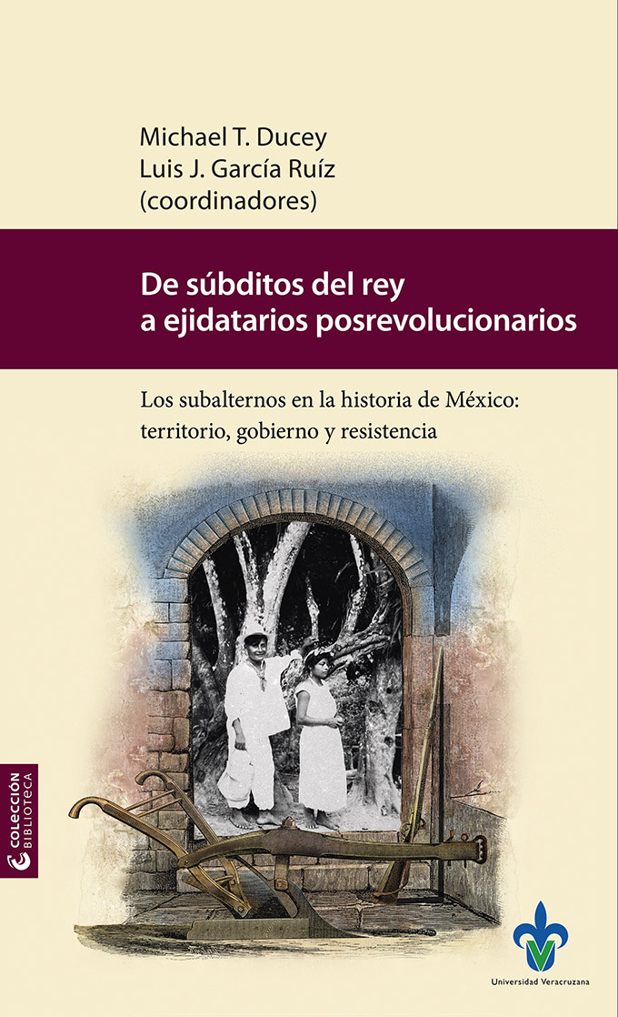 De súbditos del rey a ejidatarios postrevolucionarios
