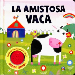La Amistosa Vaca. Sonido Y Diversión.   Edic. ilustrado (Español)